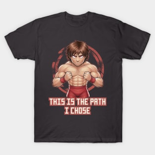 This is the path I chose T-Shirt